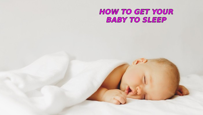 how to get your baby to sleep
